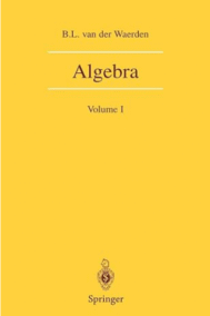 Algebra: Volume One by B.L. van der Waerden, ISBN-13: 978-0387406244