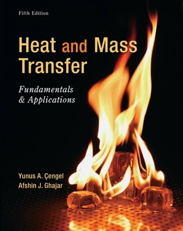 Heat and Mass Transfer: Fundamentals and Applications 5th Edition, ISBN-13: 978-0073398181