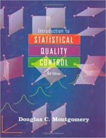 Introduction to Statistical Quality Control 6th Edition, ISBN-13: 978-0470169926